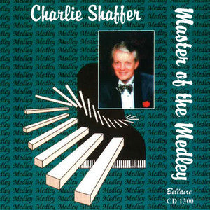 Charlie Shaffer - Master Of The Medley