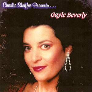 Charlie Shaffer Presents Gayle Beverly