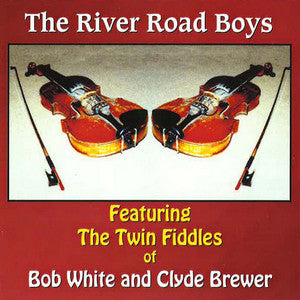 The River Road Boys - The Twin Fiddles of Bob White & Clyde Brewer
